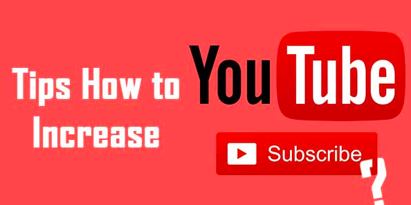 Tips to Increase Youtube Subscribers