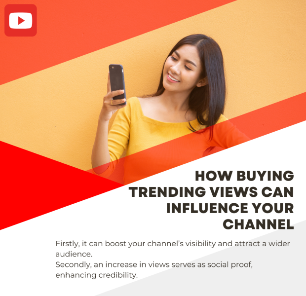 How Buying Trending Views Can Influence Your Channel A promotional graphic featuring a young woman smiling at her phone against a colorful background. The image includes the YouTube logo and text explaining how buying trending views can influence your channel's visibility and credibility.