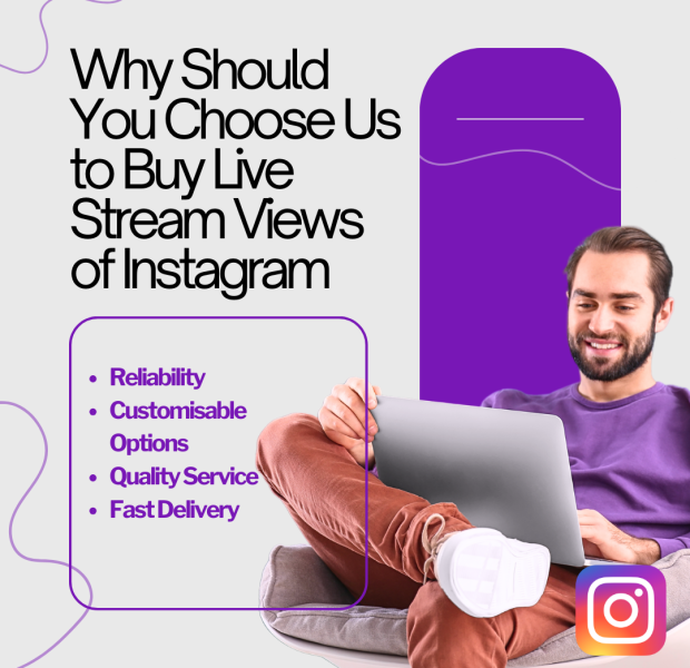 Why Should You Choose Us to Buy Live Stream Views of Instagram The text reads "Why Should You Choose Us to Buy Live Stream Views of Instagram," followed by benefits: Reliability, Customisable Options, Quality Service, and Fast Delivery.