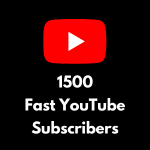 1500 Fast YouTube Subscribers