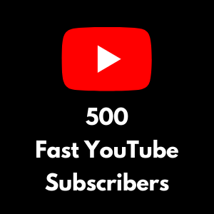 500 Fast YouTube Subscribers 500 Fast YouTube Subscribers