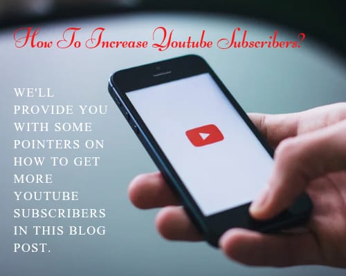 How To Increase Youtube Subscribers