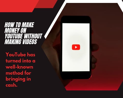 How to Make Money on YouTube Without Making Videos