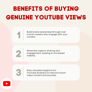 List of benefits for buying genuine YouTube views.