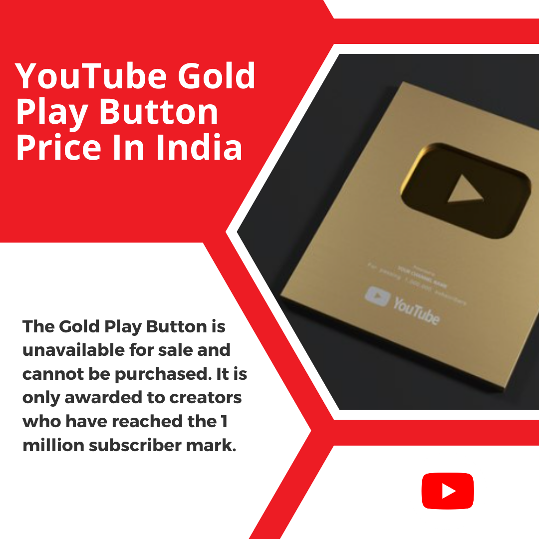 The text "YouTube Gold Play Button Price in India" is at the top of the image, but the text below it clarifies that the button cannot be purchased and is awarded by YouTube.