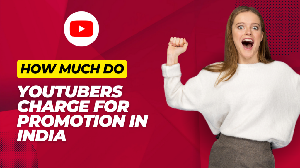 Excited woman raising fists next to text asking 'How Much Do YouTubers Charge For Promotion In India?' with YouTube logo.