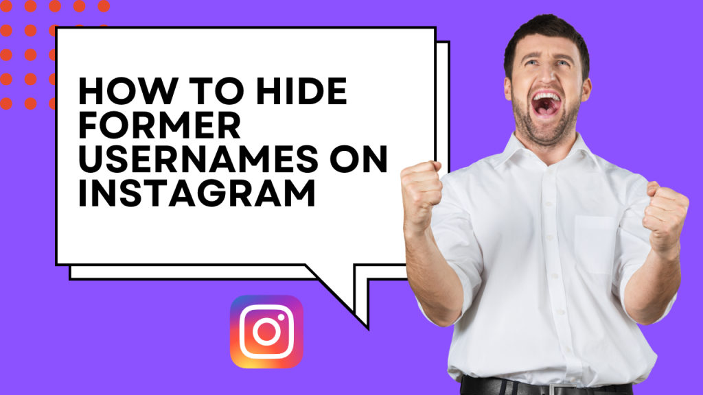 A thumbnail image for a YouTube video titled "How to Hide Former Usernames on Instagram." The background is purple with a red polka-dot design in the upper left corner.