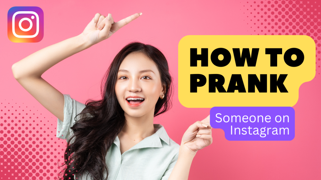 A young woman smiling and pointing upwards with a bright pink background. The text on the image reads "HOW TO PRANK Someone on Instagram" with the Instagram logo in the top left corner.