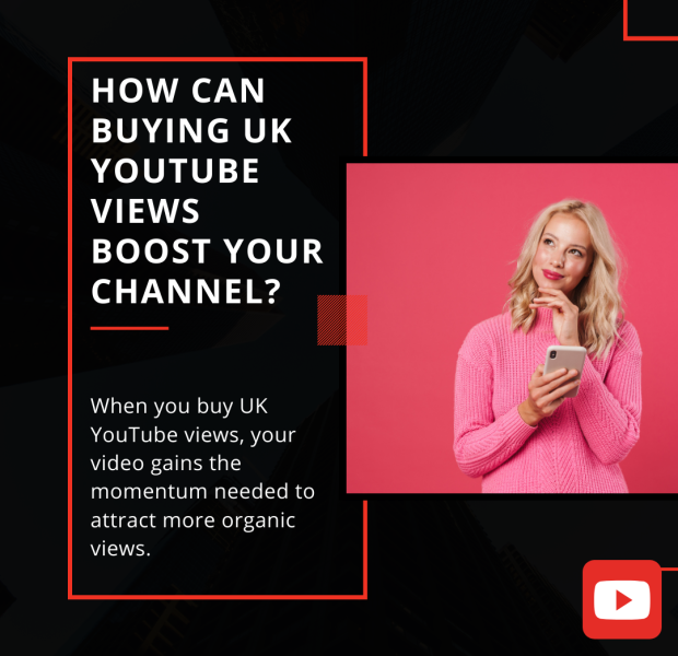 How Can Buying UK YouTube Views Boost Your Channel A promotional graphic titled "How Can Buying UK YouTube Views Boost Your Channel?".