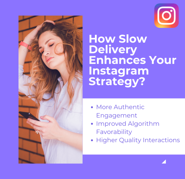 How Slow Delivery Enhances Your Instagram Strategy The graphic contains the text, "How Slow Delivery Enhances Your Instagram Strategy?" with benefits.