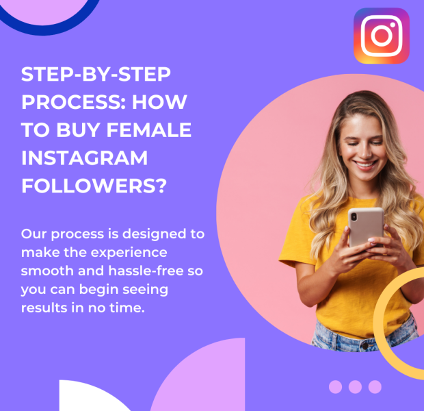 Step-by-Step Process_ How to Buy Female Instagram Followers The text provides a step-by-step process for buying female Instagram followers.