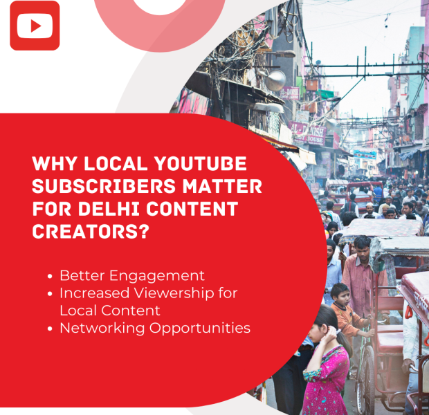 Why Local YouTube Subscribers Matter for Delhi Content Creators Image of a crowded street in Delhi with text reading 'Why Local YouTube Subscribers Matter for Delhi Content Creators?' and three listed benefits.