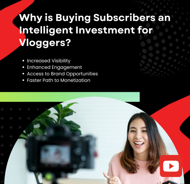 Why is Buying Subscribers an Intelligent Investment for Vloggers A promotional graphic discussing the advantages of buying subscribers for vloggers.