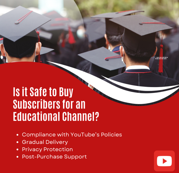 Is it Safe to Buy Subscribers for an Educational Channel A group of students wearing graduation caps and gowns, with a red overlay featuring the text "Is it Safe to Buy Subscribers for an Educational Channel?" followed by bullet points.