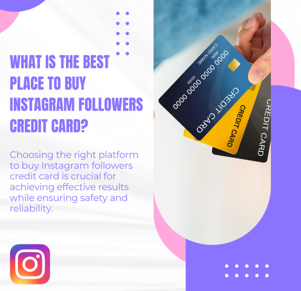 What is the Best Place to Buy Instagram Followers Credit Card A digital graphic discussing the best place to buy Instagram followers using a credit card.