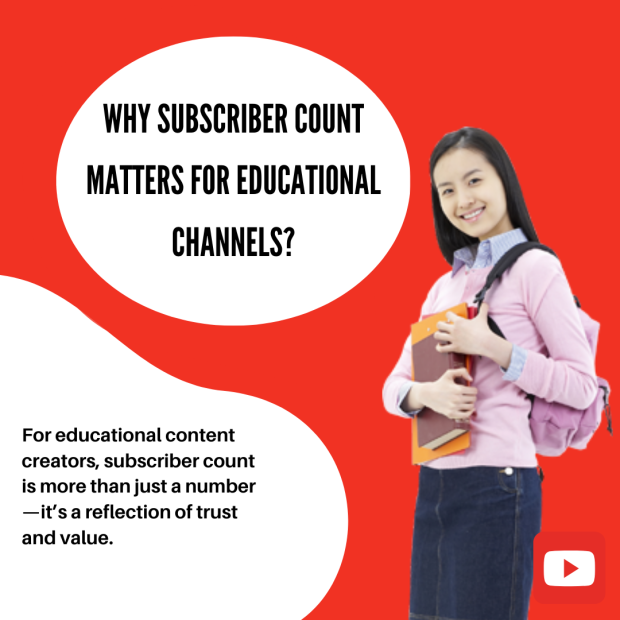 Why Subscriber Count Matters for Educational Channels A bright graphic with a red and white theme, featuring a young female student holding books and smiling. The headline reads, "Why Subscriber Count Matters for Educational Channels?".