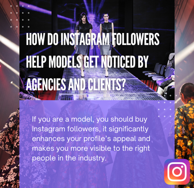 _How do Instagram Followers Help Models Get Noticed by Agencies and Clients The text overlay on the image reads, "How do Instagram followers help models get noticed by agencies and clients?" with a section at the bottom mentioning.