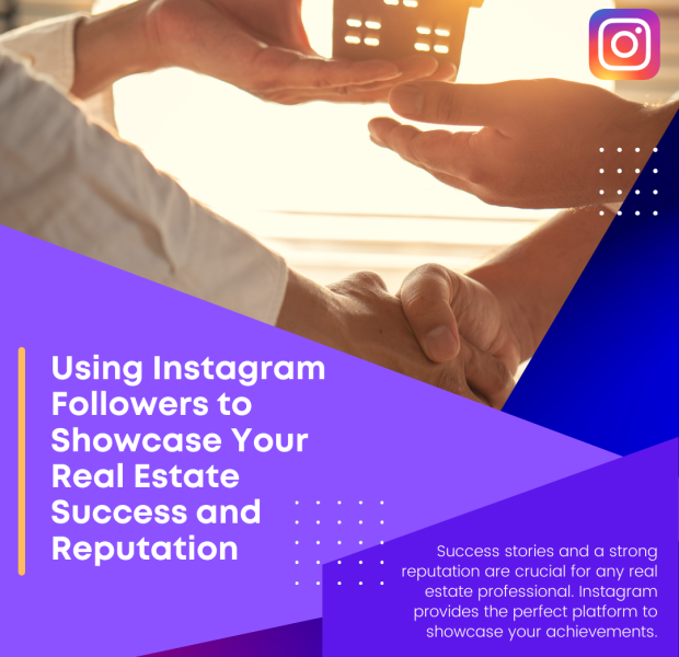 Using Instagram Followers to Showcase Your Real Estate Success and Reputation The bold white text on a purple and gold gradient background reads, "Using Instagram Followers to Showcase Your Real Estate Success and Reputation."