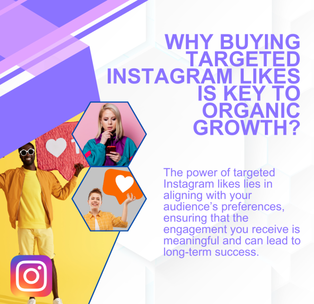 Why Buying Targeted Instagram Likes is Key to Organic Growth The bold purple text reads, "Why Buying Targeted Instagram Likes is Key to Organic Growth?"