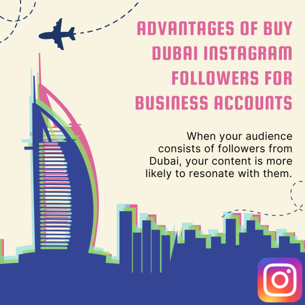 Boost Your Business: Advantages of Buying Dubai Instagram Followers Advantages of Buying Dubai Instagram Followers for Business Accounts