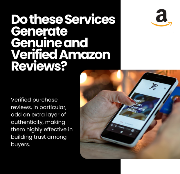 Do these Services Generate Genuine and Verified Amazon Reviews Discussion on whether services generate genuine and verified Amazon reviews, emphasizing trust and authenticity.