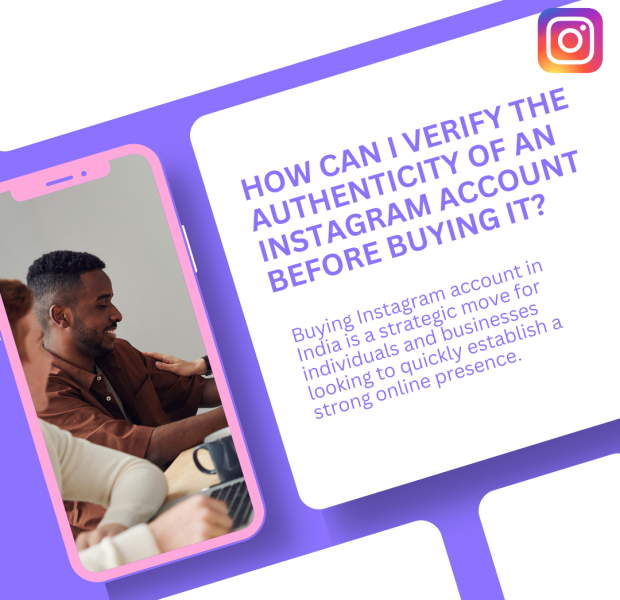 How Can I Verify the Authenticity of an Instagram Account Before Buying It Guide on verifying the authenticity of an Instagram account before purchasing, emphasizing strategic online presence.