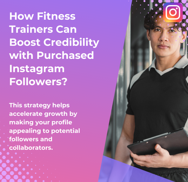 How Fitness Trainers Can Boost Credibility with Purchased Instagram Followers How fitness trainers can boost credibility with purchased Instagram followers, emphasizing profile appeal and growth.