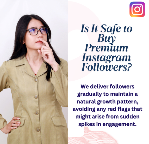 Is It Safe to Buy Premium Instagram Followers Safety of buying premium Instagram followers, emphasizing gradual delivery for natural growth and avoiding red flags.