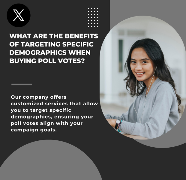 What Are the Benefits of Targeting Specific Demographics When Buying Poll Votes Benefits of targeting specific demographics when buying poll votes, emphasizing customized services and campaign alignment.