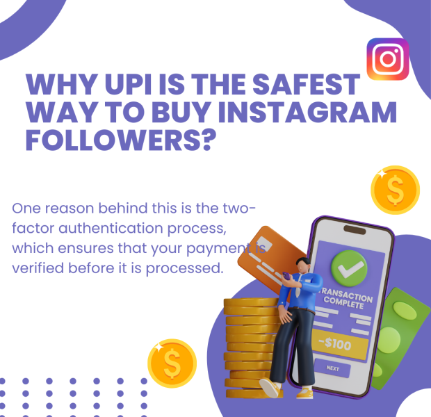 Why UPI is the Safest Way to Buy Instagram Followers Reasons UPI is the safest way to buy Instagram followers, emphasizing two-factor authentication for secure payments.