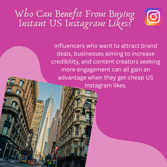 Who Can Benefit From Buying Instant US Instagram Likes Urban street view with tall buildings and One World Trade Center in New York, with text explaining who benefits from buying instant US Instagram likes.