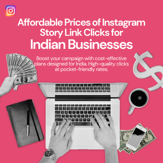 Affordable Prices of Instagram Story Link Clicks for Indian Businesses Professional workspace scene with hands typing on laptop surrounded by business elements including cash, coffee cup, notebook, and smartphone on pink background, featuring Instagram logo and text "Affordable Prices of Instagram Story Link Clicks for Indian Businesses" .
