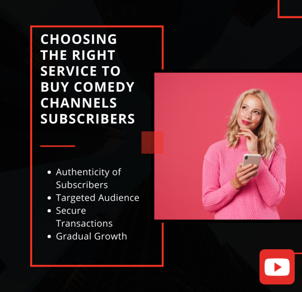 Choosing the Right Service to Buy Comedy Channels Subscribers Infographic titled 'Choosing the Right Service to Buy Comedy Channels Subscribers' highlighting key factors.