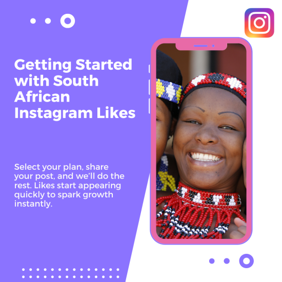Getting Started with South African Instagram Likes Promotional purple graphic titled “Getting Started with South African Instagram Likes” featuring a modern smartphone frame showing a smiling woman in South African beadwork, accompanied by overlay text instructing users to select a plan and share their post for instant likes growth.